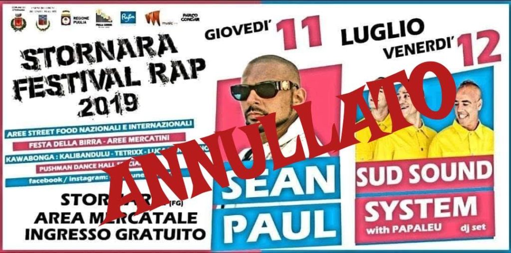 A causa di un problema di salute annunciato dallo stesso artista, Sean Paul, attraverso un video sul suo canale social ufficiale, comunichiamo che l’evento “Stornara Festival Rap 2019” è rinviato.