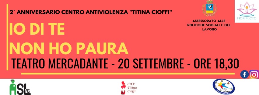 “Io di te non ho paura” è il convegno organizzato dall’associazione 'I Fiori di Loto' e dall’amministrazione comunale il prossimo 20 settembre per il secondo anniversario del Centro Antiviolenza 'Titina Cioffi'.